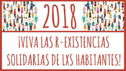 2018: Long live to the Inhabitants R-Existances in Solidarity!